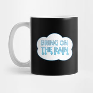 Bring On The Rain Cloud Mug